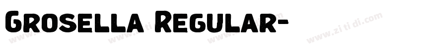 Grosella Regular字体转换 Grosella Regular字体转换
